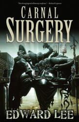 Carnal Surgery - Edward Lee (2011)