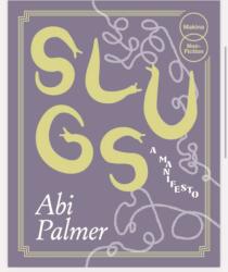 Slugs: A Manifesto (2025)