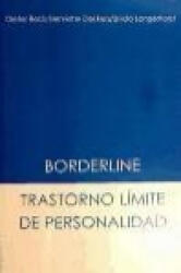 Trastorno limite de personalidad : borderline - Dieter Beck, Henriette Dekkers, Ursula S. Langerhorst, Miguel Ángel Díaz Martínez-Falero (2011)