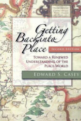 Getting Back into Place, Second Edition - Edward S Casey (ISBN: 9780253220882)