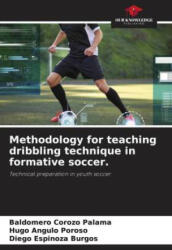 Methodology for teaching dribbling technique in formative soccer. - Hugo Angulo Poroso, Diego Espinoza Burgos (2023)