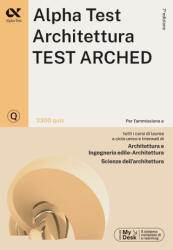 Alpha Test. Architettura. Test arched. 3300 quiz. Per l'ammissione a Architettura, Ingegneria Edile-Architettura, Scienze dell'architettura. Ediz. MyD - Stefano Bertocchi, Massimiliano Bianchini, Alberto Sironi, Renato Sironi, Giovanni Vannini (2024)
