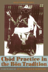 Chod Practice in the Bon Tradition - Alejandro Chaoul (ISBN: 9781559392921)