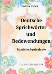 Deutsche Sprichwoerter und Redewendungen - Galina Rieck (ISBN: 9783754305768)