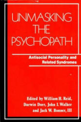 Unmasking the Psychopath - W. H. Reid, etc. (ISBN: 9780393700251)