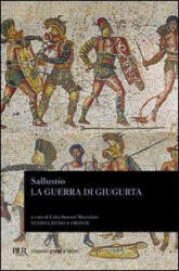 La guerra di Giugurta. Testo latino a fronte - C. Crispo Sallustio, L. Storoni Mazzolani (ISBN: 9788817120883)