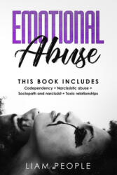 emotional abuse: 4 Books in 1: Codependency+ Narcissistic abuse+ Sociopath and narcissist+ Toxic relationships - Liam People (ISBN: 9781711760803)