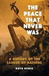 The Peace That Never Was (ISBN: 9781910376782)