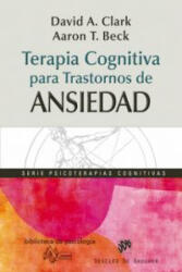 Terapia cognitiva para trastornos de ansiedad - Aaron Temkin Beck, David A. Clark, Jasone Aldekoa Arana (ISBN: 9788433025371)