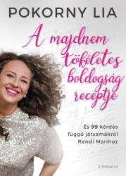 A majdnem tökéletes boldogság receptje - És 99 kérdés függő játszmákról Rendi Marihoz (ISBN: 9789635436002)