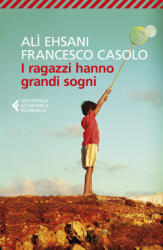 ragazzi hanno grandi sogni - Alì Ehsani, Francesco Casolo (2020)