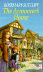 Armourer's House - Rosemary Sutcliff (ISBN: 9780099354017)
