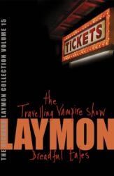 The Richard Laymon Collection Volume 15: The Travelling Vampire Show & Dreadful Tales (ISBN: 9780755331826)
