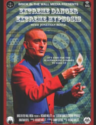 Extreme Danger Extreme Hypnosis: Conspiracy Theories, MKUltra Mind Control, Brainwashing & Social Engineering Exposed - Alex Smith, Jonathan Royle (ISBN: 9781691085897)