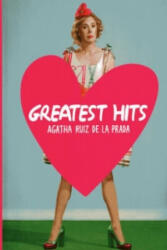 Greatest Hits: Agatha Ruiz del la Prada - Agatha Ruiz de la Prada (ISBN: 9788415253792)