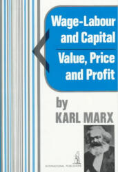 Wage-Labour and Capital and Value, Price, and Profit - Karl Marx (1975)