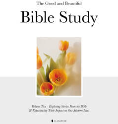 The Good and Beautiful Bible Study Vol 2 (2023)