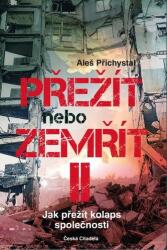 Přežít nebo zemřít 2 - Jak přežít kolaps společnosti (ISBN: 9788090851917)