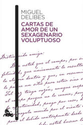 Cartas de amor de un sexagenario voluptuoso - MIGUEL DELIBES (ISBN: 9788423357857)