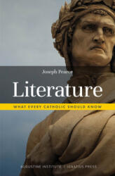 Literature: What Every Catholic Should Know - Joseph Pearce (2019)