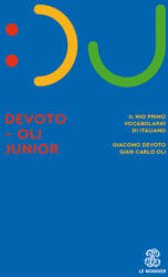 Devoto-Oli junior. Il mio primo vocabolario di italiano - Giacomo Devoto, Gian Carlo Oli (ISBN: 9788800500876)