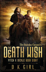 The Death Wish - Pitch & Sickle Book Eight - D K Girl (2024)