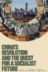 China's Revolution and the Quest for a Socialist Future - Ken Hammond, Brian Becker, Eugene Puryear (2023)