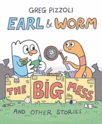 Earl & Worm #2: The Big Mess and Other Stories - Pizzoli, Greg (2025)