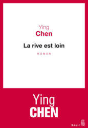 La rive est loin - Ying Chen (ISBN: 9782021083620)