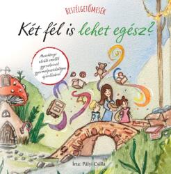 Beszélgetőmesék - Két fél is lehet egész? (ISBN: 9789634836117)