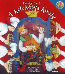 Kelekótya király (ISBN: 9789632981703)