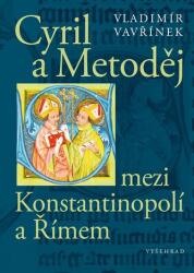 Cyril a Metoděj mezi Konstantinopolí a Římem (ISBN: 9788076018105)