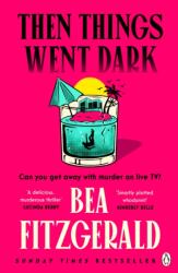 Then Things Went Dark (ISBN: 9781405966498)