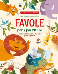 Favole per i più piccini. Storie indimenticabili per piccoli grandi sognatori - Stefania Leonardi Hartley (2023)