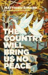 Country Will Bring Us No Peace - Matthieu Simard, Pablo Strauss (2019)