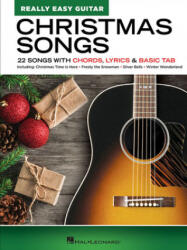 Christmas Songs - Really Easy Guitar Series: 22 Songs with Chords, Lyrics & Basic Tab - Hal Leonard Corp (2019)