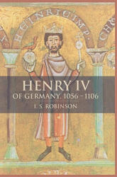 Henry IV of Germany 1056-1106 - I. S. Robinson (2003)