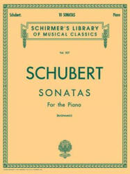 Schubert: Ten Sonatas for the Piano - Franz Schubert, G. Buonamici (ISBN: 9781617740923)