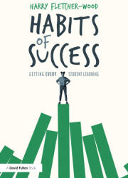 Habits of Success: Getting Every Student Learning - Fletcher-Wood, Harry (2021)