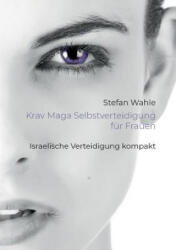 Krav Maga Selbstverteidigung fur Frauen - Stefan Wahle (2019)