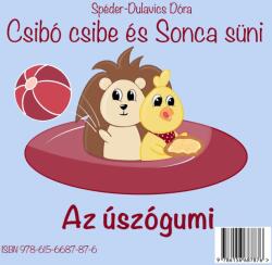 Csibó csibe és Sonca süni (ISBN: 9786156687876)