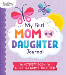 My First Mom and Daughter Journal: An Activity Book for Girls and Moms Together - Anna Clark, Daniel Clark (ISBN: 9781728253138)