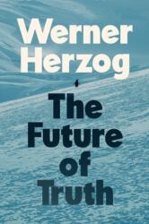 The Future of Truth (ISBN: 9781847928405)
