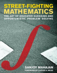 Street-Fighting Mathematics - Sanjoy Mahajan (ISBN: 9780262514293)