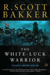 The White-Luck Warrior - Scott R. Bakker (ISBN: 9781590208168)