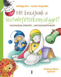 Mit kezdjünk a testvérféltékenységgel? (ISBN: 9786156471963)