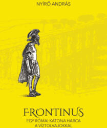 Frontinus - egy római katona harca a víztolvajokkal (2025)