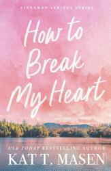 How to Break My Heart (ISBN: 9781035084470)