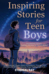 Inspiring Stories for Teen Boys - Ethereal Ray (ISBN: 9786210634181)