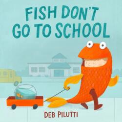 Fish Don't Go to School (ISBN: 9780316565271)